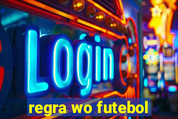 regra wo futebol